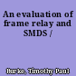 An evaluation of frame relay and SMDS /