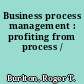 Business process management : profiting from process /