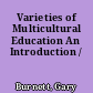 Varieties of Multicultural Education An Introduction /