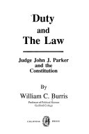 Duty and the law : Judge John J. Parker and the Constitution /