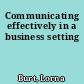 Communicating effectively in a business setting