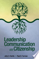 Leadership communication as citizenship : give direction to your team, organization, or community as a doer, follower, guide, manager, or leader /