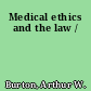 Medical ethics and the law /