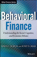 Behavioral finance : understanding the social, cognitive, and economic debates /