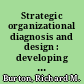 Strategic organizational diagnosis and design : developing theory for application /