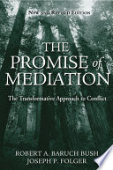 The promise of mediation : the transformative approach to conflict /