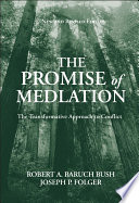 The promise of mediation : the transformative approach to conflict /