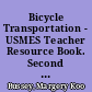 Bicycle Transportation - USMES Teacher Resource Book. Second Edition. Trial Edition /