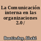 La Comunicación interna en las organizaciones 2.0 /