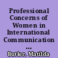 Professional Concerns of Women in International Communication Association Results of a Survey /