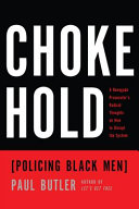 Chokehold : policing black men /