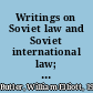 Writings on Soviet law and Soviet international law; a bibliography of books and articles published since 1917 in languages other than East European /