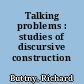 Talking problems : studies of discursive construction /