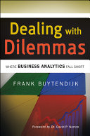 Dealing with dilemmas : where business analytics fall short /