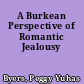 A Burkean Perspective of Romantic Jealousy