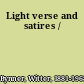 Light verse and satires /