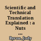 Scientific and Technical Translation Explained : a Nuts and Bolts Guide for Beginners.