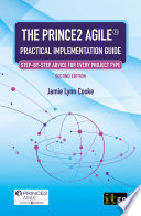 PRINCE2 AGILE PRACTICAL IMPLEMENTATION GUIDE - STEP-BY-STEP ADVICE FOR EVERY PROJECT TYPE, SECOND EDITION