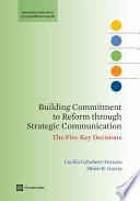 Building commitment to reform through strategic communication : the five key decisions /