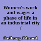 Women's work and wages a phase of life in an industrial city /