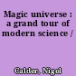 Magic universe : a grand tour of modern science /
