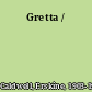 Gretta /