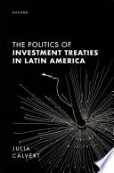 The politics of investment treaties in Latin America /