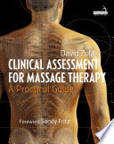 Clinical Assessment for Massage Therapy : A Practical Guide.