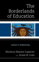 The borderlands of education : Latinas in engineering /