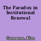 The Paradox in Institutional Renewal