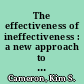 The effectiveness of ineffectiveness : a new approach to assessing patterns of organizational effectiveness /