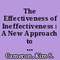 The Effectiveness of Ineffectiveness : A New Approach to Assessing Patterns of Organizational Effectiveness /