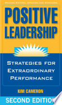 Positive Leadership : Strategies for Extraordinary Performance /