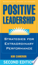 Positive Leadership : Strategies for Extraordinary Performance.