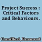 Project Success : Critical Factors and Behaviours.