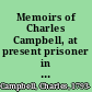 Memoirs of Charles Campbell, at present prisoner in the jail of Glasgow including his adventures as a seaman and as an overseer in the West Indies /