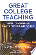 Great college teaching where it happens and how to foster it everywhere /