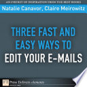 Three fast and easy ways to edit your e-mails /