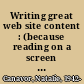 Writing great web site content : (because reading on a screen is different than on paper) /