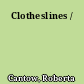 Clotheslines /