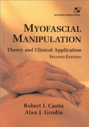 Myofascial manipulation : theory and clinical application /