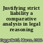 Justifying strict liability a comparative analysis in legal reasoning /