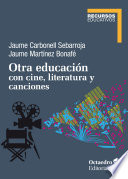 OTRA EDUCACION CON CINE, LITERATURA Y CANCIONES.