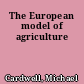 The European model of agriculture