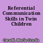 Referential Communication Skills in Twin Children