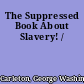 The Suppressed Book About Slavery! /