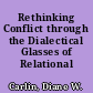 Rethinking Conflict through the Dialectical Glasses of Relational Dialectics