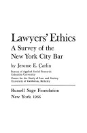 Lawyers' ethics; a survey of the New York City Bar /
