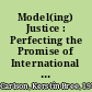 Model(ing) Justice : Perfecting the Promise of International Criminal Law /
