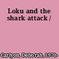 Loku and the shark attack /